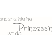 Text Stempel &quot;Unsere kleine Prinzessin ist da&quot; - E-5450