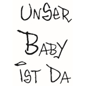 Text stamp &quot;UNSER BABY IST DA&quot; - F-5317